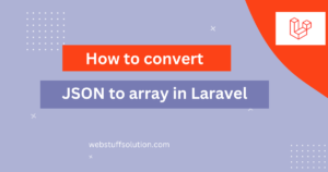convert json to array in laravel