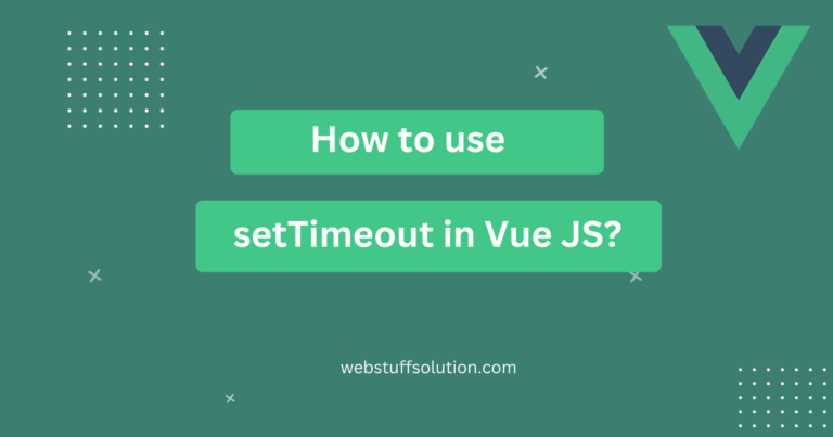 setTimeout in vue js