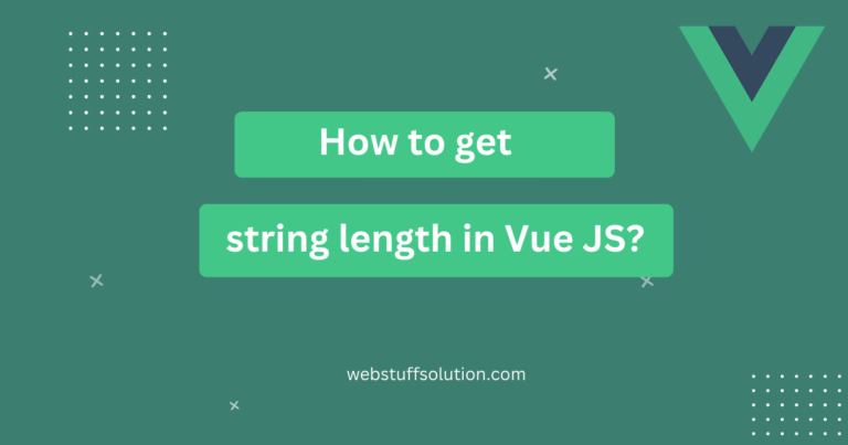 string length in vue js