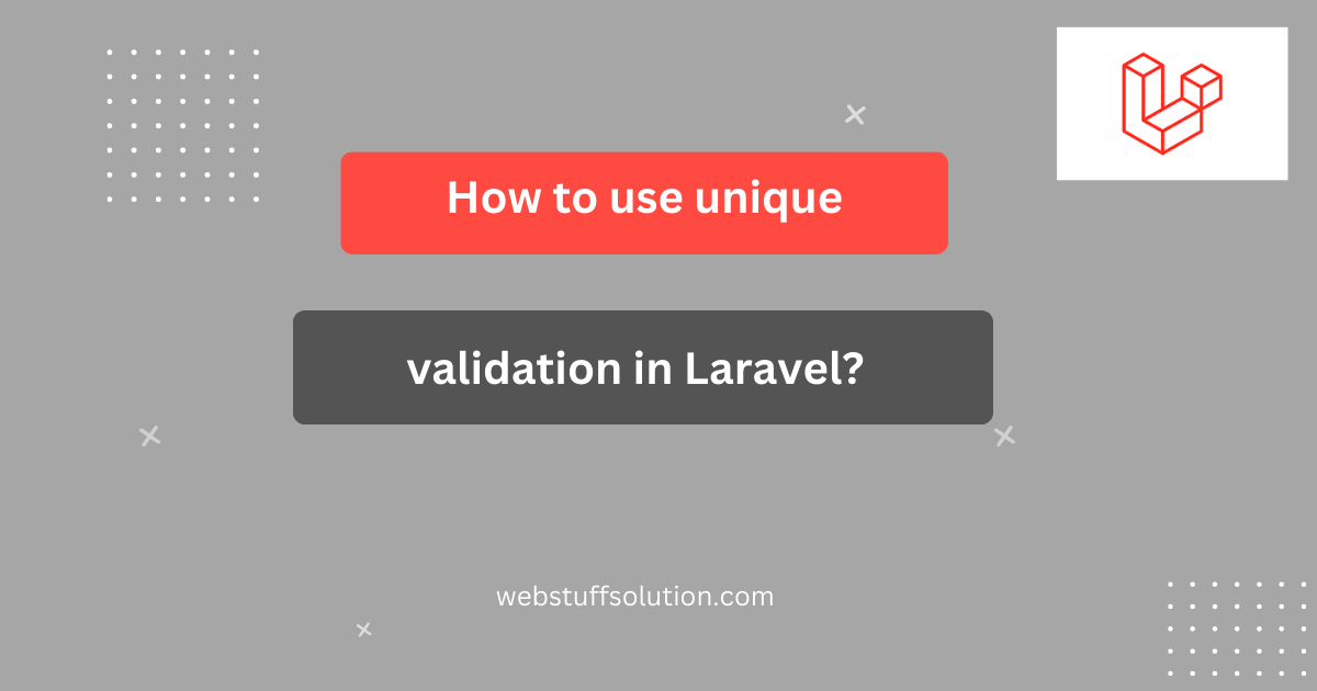 unique validation in laravel